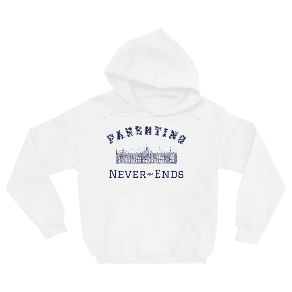 Parenting Never Ends Hoodie