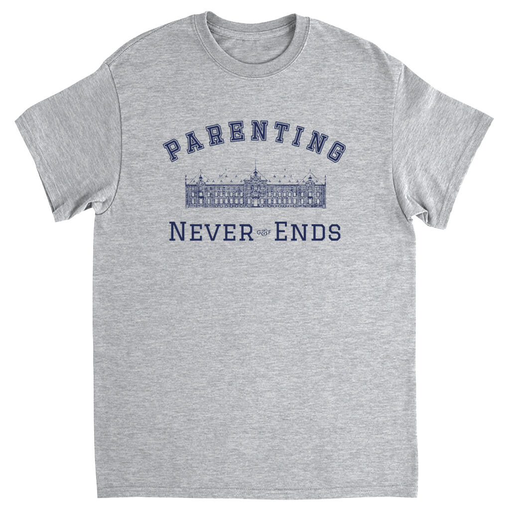 Parenting Never Ends T-Shirt